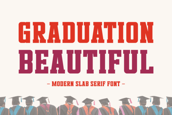 Graduation Beautiful: A Slab Serif for Bold Brands